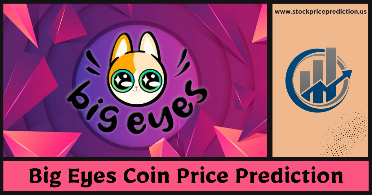 Big Eyes Coin Price Prediction 2024