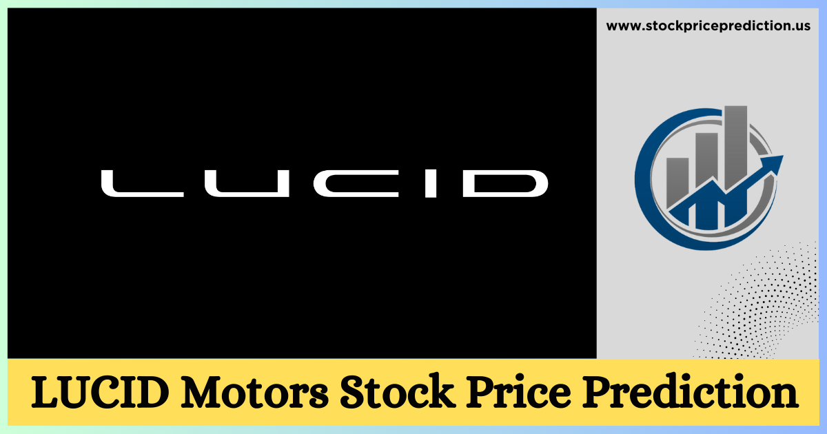 Lucid Motors Stock Price Prediction 2025
